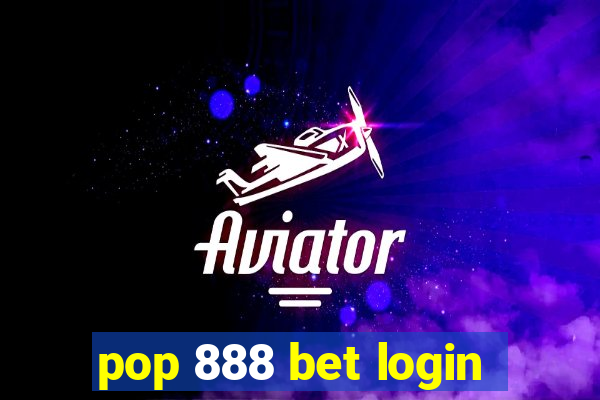 pop 888 bet login